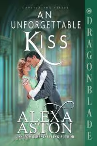 An Unforgettable Kiss - Book 7 Captivating Kisses