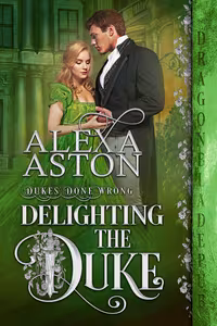 Delighting the Duke - Book 4 Dukes Done Wrong