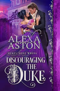 Discouraging the Duke - Book 1 Dukes Done Wrong