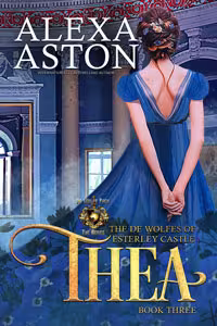 Thea - Book 3 The de Wolfes of Esterley Castle